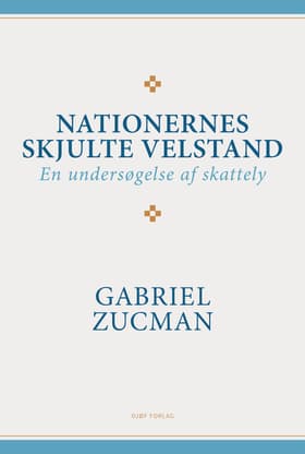 Nationernes skjulte velstand af Gabriel Zucman