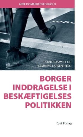 Borgerinddragelse i beskæftigelsespolitikken af Dorte Caswell