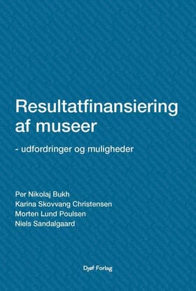 Resultatfinansiering af museer af Per Nikolaj Bukh