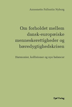 Om forholdet mellem dansk-europæiske menneskerettigheder og bæredygtighedskrisen af Annemette Fallentin Nyborg