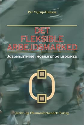 Det fleksible arbejdsmarked af Per Vejrup-Hansen