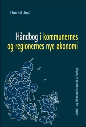 Håndbog i kommunernes og regionernes nye økonomi af Thorkil Juul