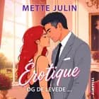 Érotique #2: Og de levede ...