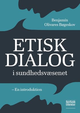 Etisk dialog i sundhedsvæsenet af Benjamin Olivares Bøgeskov