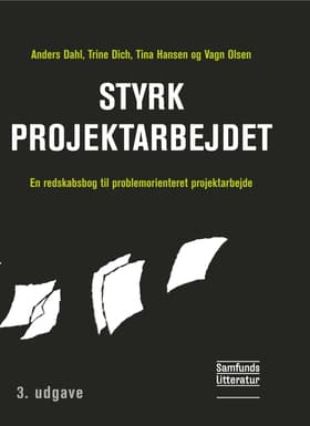 Styrk projektarbejdet, 3. udgave af Trine Dich