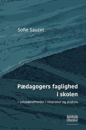 Pædagogers faglighed i skolen af Sofie Sauzet