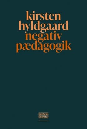 Negativ pædagogik af Kirsten Hyldgaard