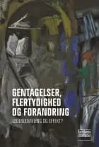 Gentagelser, flertydighed og forandring