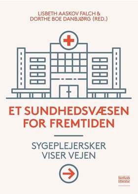Et sundhedsvæsen for fremtiden af Lisbeth Aaskov Falch