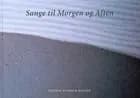 Sange til Morgen og Aften