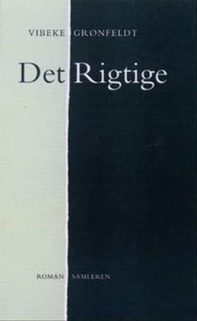 Det rigtige af Vibeke Grønfeldt