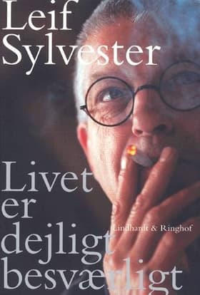 Livet er dejligt besværligt af Leif Sylvester