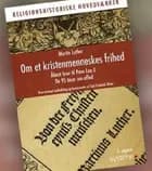 Om et kristenmenneskes frihed af Carl Frederik Wiwe","Martin Luther
