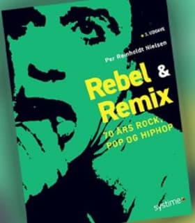 Rebel & remix af Per Reinholdt Nielsen