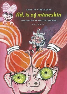 Ild, is og måneskin af Annette Lindegaard