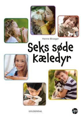 Seks søde kæledyr af Hanne Broager