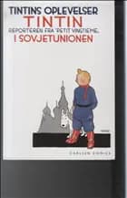 Tintins oplevelser - reporteren fra Petit vingtième i Sovjetunionen