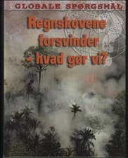 Regnskovene forsvinder - hvad gør vi? af Peter Littlewood