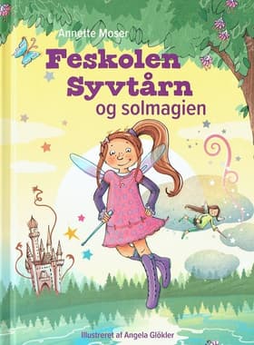 Feskolen Syvtårn og solmagien af Annette Moser