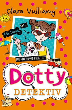 Dotty Detektiv: Feriemysteriet af Clara Vulliamy