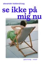 Se ikke på mig nu