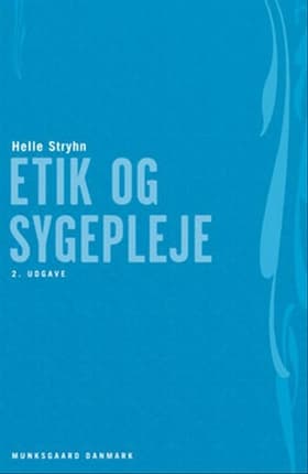 Etik og sygepleje af Helle Stryhn