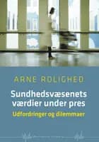 Sundhedsvæsenets værdier under pres