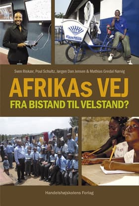 Afrikas vej fra bistand til velstand? af Poul Schultz