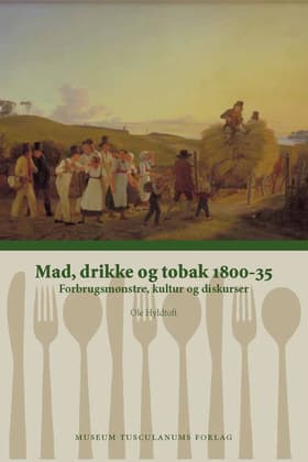 Mad, drikke og tobak 1800-35 af Ole Hyldtoft