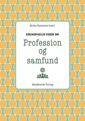 Grundfaglig viden om Profession og samfund af Trine Holst Mortensen