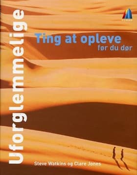 Uforglemmelige ting at opleve før du dør af Steve Watkins