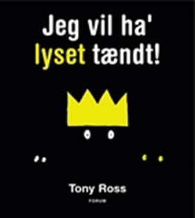 Jeg vil ha' lyset tændt! af Tony Ross