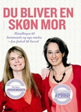 Du bliver en skøn mor af Pia Hern