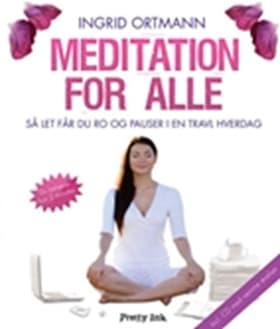 Meditation for alle af Ingrid Ortmann