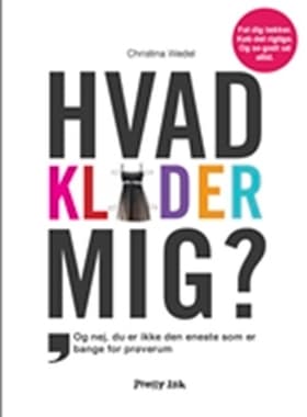 Hvad klæder mig? af Christina Wedel
