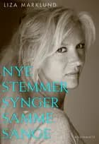 Nye stemmer synger samme sange - og andre klummer 1985-2010