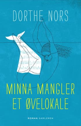 Minna mangler et øvelokale af Dorthe Nors
