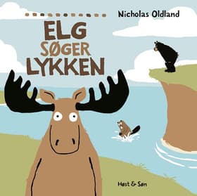 Elg søger lykken af Nicholas Oldland