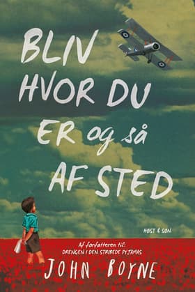 Bliv hvor du er og så af sted af John Boyne