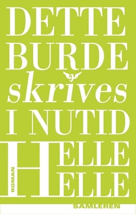 Dette burde skrives i nutid af Helle Helle