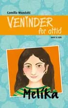 Veninder for altid 8. Melika