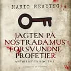 Jagten på Nostradamus' forsvundne profetier