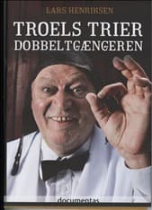 Troels Trier - dobbeltgængeren af Lars Henriksen