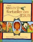 Hvad Bibelen fortæller om Jesus