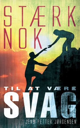 Stærk nok til at være svag af Jens-Petter Jørgensen