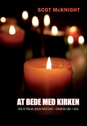 At bede med kirken ved at følge Jesus hver dag - i dagens løb - i dag af Scot McKnight