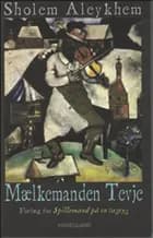Mælkemanden Tevje af Scholem Aleichem","Sholem Aleykhem