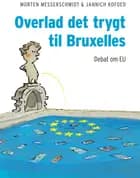 Overlad det trygt til Bruxelles