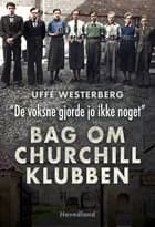 ”De voksne gjorde jo ikke noget” Bag om Churchill-klubben