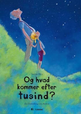Og hvad kommer efter tusind? af Anette Bley